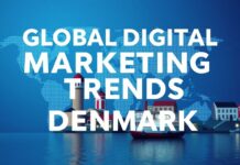 Global Digital Marketing Trends: Insights from Denmark Global Digital Marketing Trends: Insights from Denmark