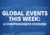 Global Events This Week: A Comprehensive Overview Global Events This Week: A Comprehensive Overview