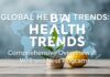 Global Health Trends: A Comprehensive Look at Current Wellness Initiatives Global Health Trends: A Comprehensive Overview of Current Wellness Programs