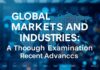Global Markets and Industries: A Comprehensive Overview of Recent Developments Global Markets and Industries: A Thorough Examination of Recent Advances