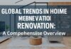 Global Trends in Home Renovation: A Comprehensive Overview Global Trends in Home Renovation: A Comprehensive Overview