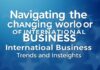 Navigating the Evolving Landscape of Global Business: Trends and Insights Navigating the Changing World of International Business: Trends and Insights
