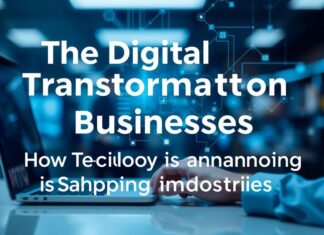 The Digital Transformation of Businesses: How Technology is Reshaping Industries The Digital Transformation of Businesses: How Technology is Reshaping Industries