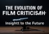 The Evolution of Film Criticism: A Look into the Future The Evolution of Film Criticism: An Insight into the Future