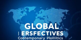 Global Perspectives: Navigating the Complexities of Modern Politics Global Perspectives: Navigating the Intricacies of Contemporary Politics